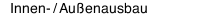Innen- / Außenausbau